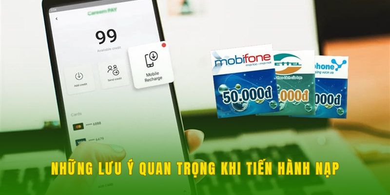 Những lưu ý quan trọng khi tiến hành nạp